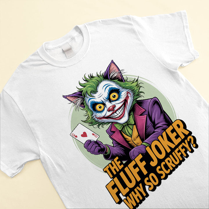 The Fluff Joker T-Shirt – Funny Scruffy Cat Villain Tee for Pet Lovers